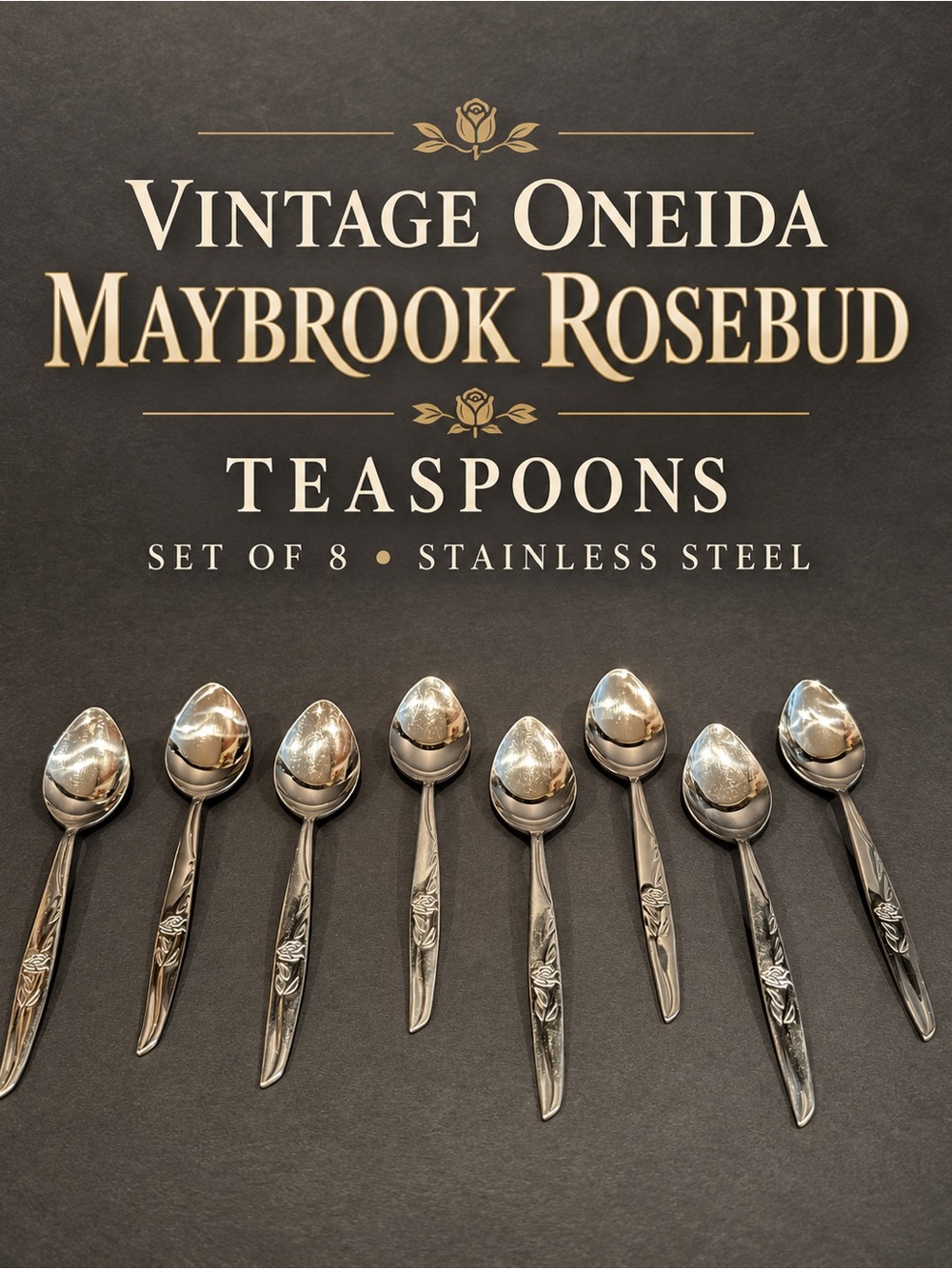 Oneida Maybrook Rosebud Stainless Teaspoons - Silver Set of 8